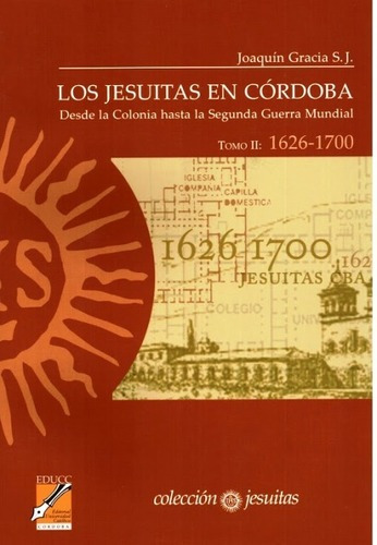 Los Jesuitas T.ii En Cordoba (desde 1626-1700
