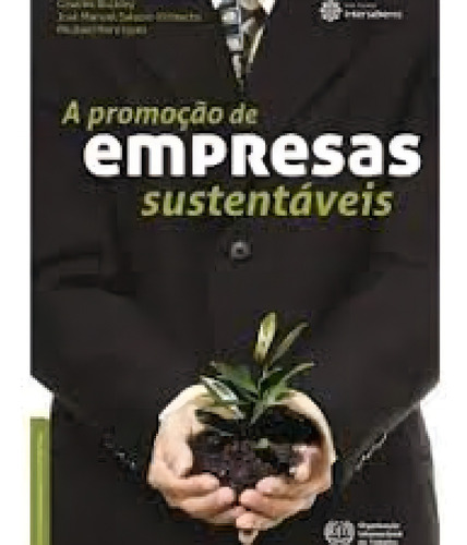 Promoção de Empresas Sustentáveis, A - Série Desenvolvim, de Graeme Buckley. Editorial Intersaberes, tapa mole en português