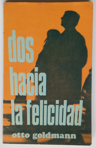 Dos Hacia La Felicidad Otto Goldmann Ed Paulinas Libro