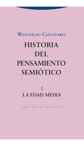 Historia Del Pensamiento Semiotico. 2: La Edad Media (estruc