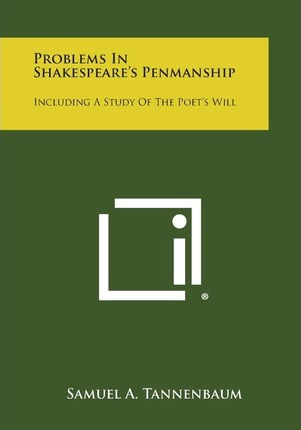 Problems In Shakespeare's Penmanship : Including A Study ...