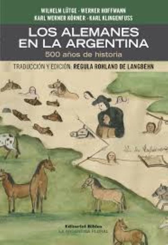 Los Alemanes En La Argentina, De Regula Rohland De Langbehn. Editorial Biblos En Español