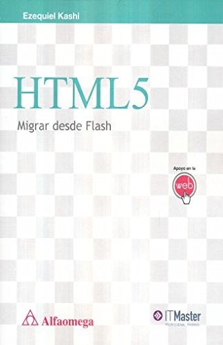 Html5. Migrar Desde Flash, De Kashi, Ezequiel. Editorial Alfaomega Grupo Editor, Tapa Blanda En Español, 2015