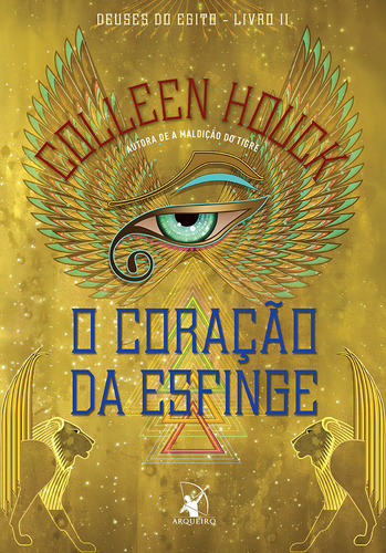O coração da esfinge (Deuses do Egito – Livro 2), de Houck, Colleen. Deuses do Egito (2), vol. 2. Editorial Editora Arqueiro Ltda.,Editora Arqueiro,Editora Arqueiro, capa mole em português, 2016