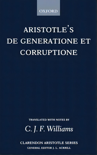 De Generatione Et Corruptione, De Aristotle. Editorial Oxford University Press, Tapa Blanda En Inglés