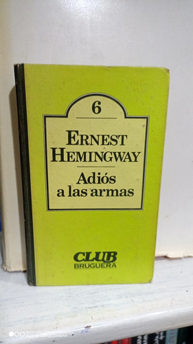 Libro Adiós A Las Armas. Ernest Hemingway