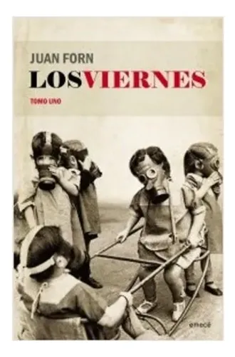 Los Viernes - Tomo Uno -  Juan Forn - Libro Emece