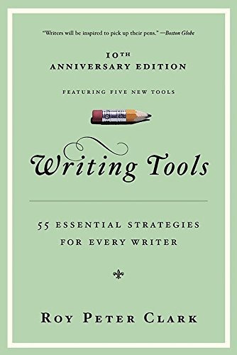 Writing Tools : 55 Essential Strategies For Every Writer, De Roy Peter Clark. Editorial Little, Brown & Company, Tapa Blanda En Inglés