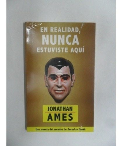 En Realidad, Nunca Estiviste Aquí - Jonathan Ames