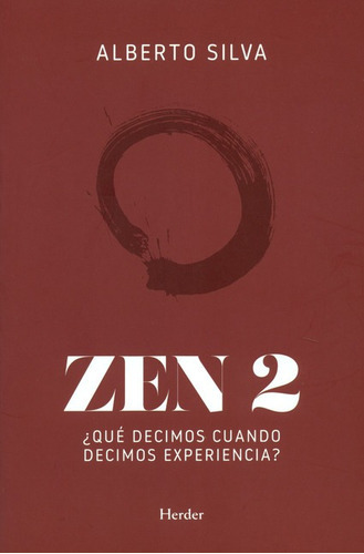 Libro Zen 2 Que Decimos Cuando Decimos Experiencia