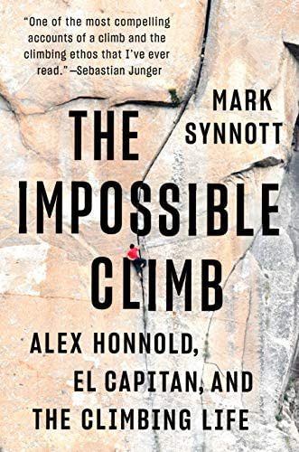 The Impossible Climb: Alex Honnold, El Capitan, And The Climbing Life, De Synnott, Mark. Editorial Dutton, Tapa Dura En Inglés