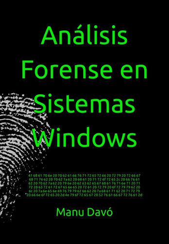 Libro: Análisis Forense En Sistemas Windows: Actualizado Win