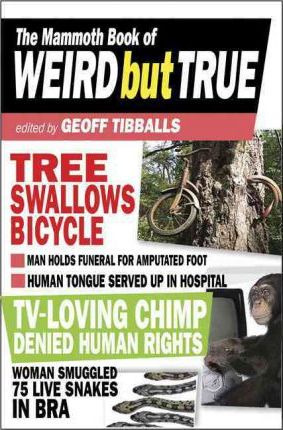 Libro The Mammoth Book Of Weird But True - Geoff Tibballs