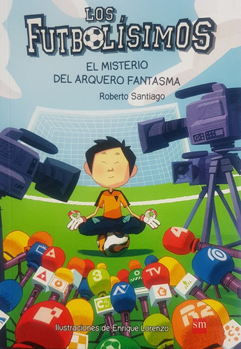 Futbolisimos Iii. Misterio Del Arquero Fantasma, De Roberto Santiago. Editorial Sm, Tapa Blanda En Español