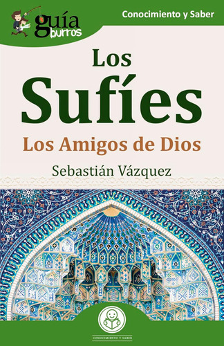 Guíaburros: Los Sufíes: Los Amigos De Dios: 178 / Vázquez, S