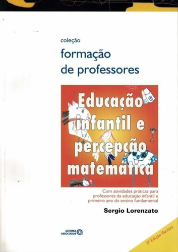 Educacao Infantil E Percepcao Matematica 3ª Ed.
