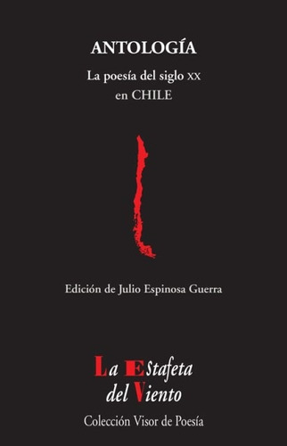 Chile Antologia . La Poesia Del Siglo Xx, De Espinosa Guerra Julio. Editorial Visor, Tapa Blanda En Español, 1900