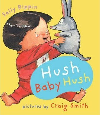 Hush Baby Hush - Sally Rippin (board Book)