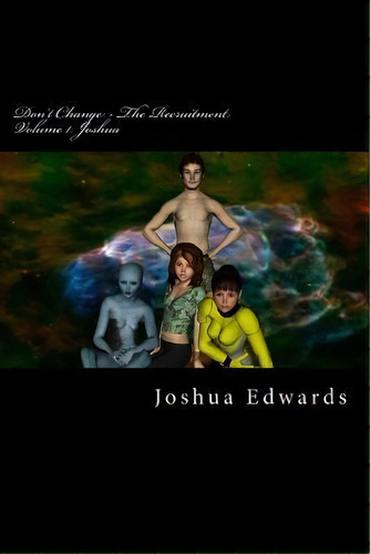 Don't Change - The Recruitment, De Mr Joshua L Edwards. Editorial Createspace Independent Publishing Platform, Tapa Blanda En Inglés