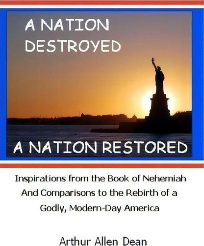 A Nation Destroyed, De Arthur Allen Dean. Editorial Createspace Independent Publishing Platform, Tapa Blanda En Inglés