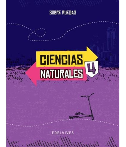 Ciencias Naturales 4 Sobre Ruedas * Edelvives