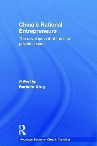 China's Rational Entrepreneurs, De Barbara Krug. Editorial Taylor Francis Ltd, Tapa Blanda En Inglés