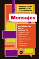 Comprar Mensajes: Cambia tu vida con el dominio de: La negociación, la asertividad, la oratoria, la escucha activa, la comunicación digital y la influencia sobre otros, de Mckay, Matthew. Editorial VR Editora