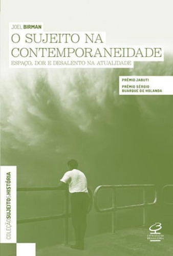 O Sujeito Na Contemporaneidade: Espaço, Dor E Desalento Na Atualidade, De Birman, Joel. Editora Civilização Brasileira, Capa Mole Em Português