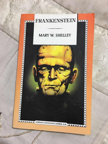 Frankenstein Autor Mary W. Shelley Editorial Editores Mexica (Usado)