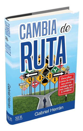 Cambia De Ruta, De Gabriel Herran. Editorial Ser Editorial, Tapa Blanda En Español, 2017