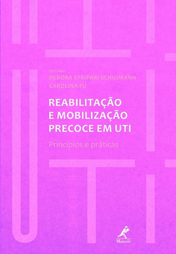 Reabilitação e mobilização precoce em UTI: princípios e práticas, de () Schujmann, Debora Stripari. Editora Manole LTDA, capa mole em português, 2018