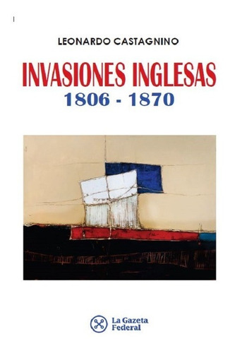 Invasiones Inglesas 1806 -1870