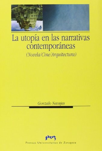 La Utopía En Las Narrativas Contemp., Navajas, Psas Zaragoza