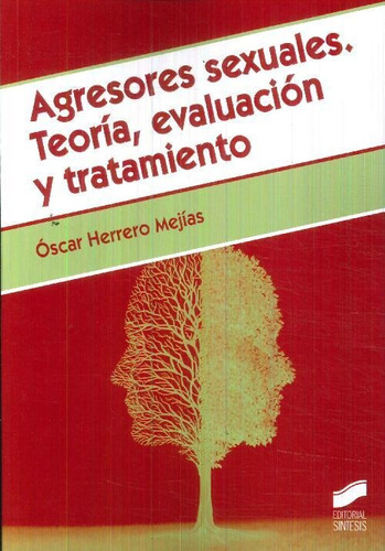 Libro Agresores Sexuales. Teoría, Evaluación Y Tratamiento D