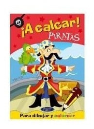 A Calcar Piratas (para Dibujar Y Colorear) - Vv.aa. (papel)