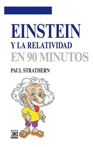 Einstein Y La Relatividad En 90 Minutos