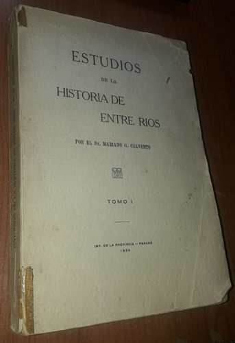 Estudios De La Historia De Entre Rios   Mariano G. Calvento