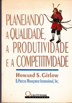Comprar Planejando A Qualidade, A Produtividade, E A Competitividade