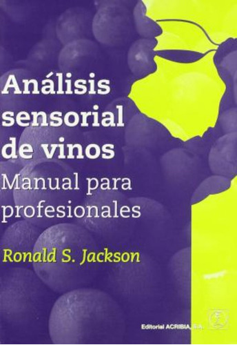 Analisis Sensorial De Vinos. Manual Para Profesionales / Jac