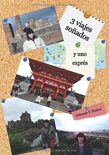 Tres Viajes Soñados Y Uno Exprés: Roma. Escocia. Japón. Flor