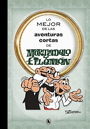 Lo Mejor De Las Aventuras Cortas De Mortadelo Y Filemon -...