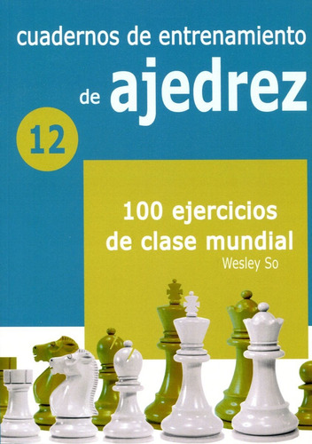 12 - Entrenamiento De Ajedrez - 100 Ejerc. De Clase Mundial