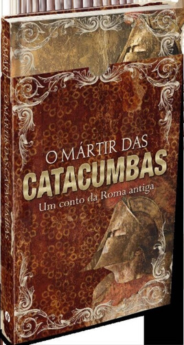 O Mártir Das Catacumbas - Ed. Presente