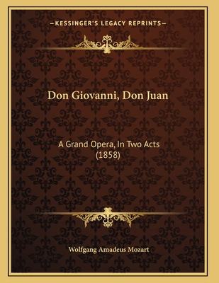 Libro Don Giovanni, Don Juan: A Grand Opera, In Two Acts ...