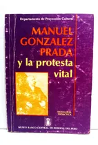 Comprar Manuel Gonzalez Prada Y La Protesta Vital 1987