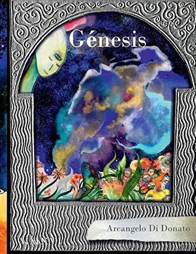 Genesis Este Fue El Origen Del Cielo Y De La Tierra, De Di Donato, Arcangelo. Editorial Createspace Independent Publishing Platform En Español