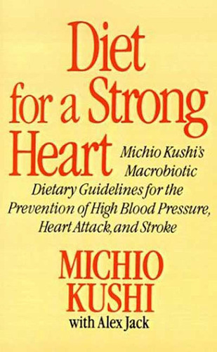 Libro: Diet For A Strong Heart: Michio Kushi S D