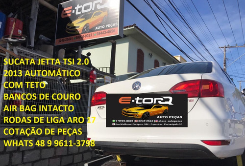 Sucata Vw Jetta Tsi 2.0 Automático 2013 C/teto