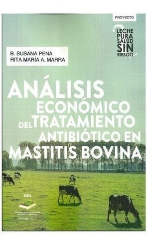 Analisis Economico Del Tratamiento Antibiotico En Mastitis