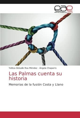 Libro: Las Palmas Cuenta Su Historia: Memorias Fusión&..